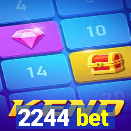 2244 bet